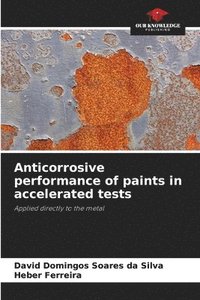 bokomslag Anticorrosive performance of paints in accelerated tests