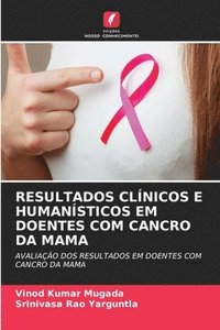 bokomslag Resultados Clnicos E Humansticos Em Doentes Com Cancro Da Mama