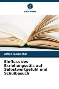 bokomslag Einfluss des Erziehungsstils auf Selbstwertgefhl und Schulbesuch