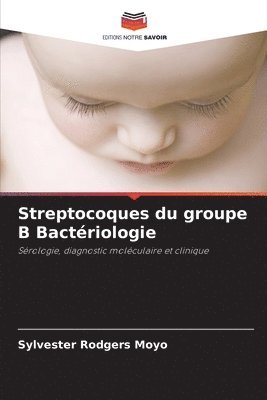 Streptocoques du groupe B Bactriologie 1