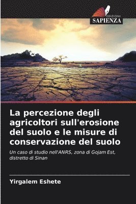 La percezione degli agricoltori sull'erosione del suolo e le misure di conservazione del suolo 1