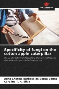 bokomslag Specificity of fungi on the cotton apple caterpillar
