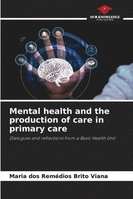 Mental health and the production of care in primary care 1
