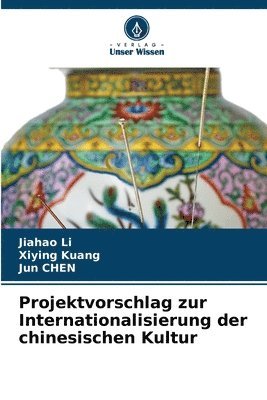 Projektvorschlag zur Internationalisierung der chinesischen Kultur 1