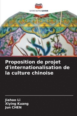 Proposition de projet d'internationalisation de la culture chinoise 1