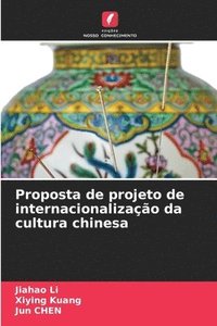 bokomslag Proposta de projeto de internacionalizao da cultura chinesa