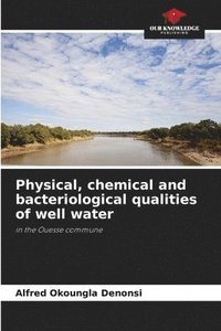 bokomslag Physical, chemical and bacteriological qualities of well water