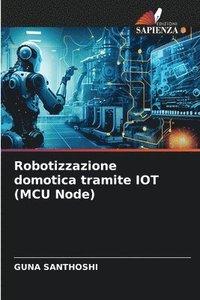 bokomslag Robotizzazione domotica tramite IOT (MCU Node)