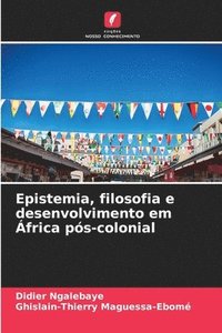 bokomslag Epistemia, filosofia e desenvolvimento em frica ps-colonial