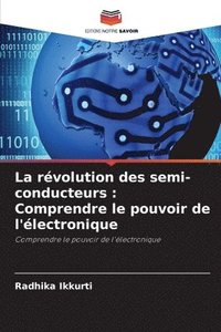 bokomslag La rvolution des semi-conducteurs