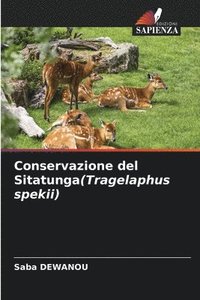 bokomslag Conservazione del Sitatunga(Tragelaphus spekii)