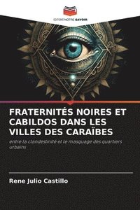 bokomslag Fraternits Noires Et Cabildos Dans Les Villes Des Carabes