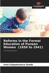 bokomslag Reforms in the Formal Education of Punean Women (1850 to 1941)