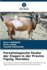 bokomslag Parasitologische Studie der Ziegen in der Provinz Figuig, Marokko