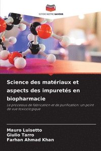bokomslag Science des matriaux et aspects des impurets en biopharmacie