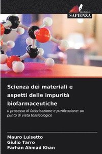 bokomslag Scienza dei materiali e aspetti delle impurit biofarmaceutiche