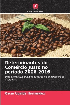 Determinantes do Comrcio Justo no perodo 2006-2016 1