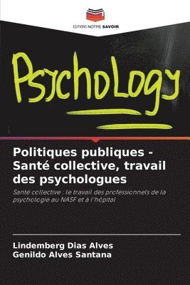 bokomslag Politiques publiques - Sant collective, travail des psychologues