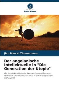 bokomslag Der angolanische Intellektuelle in &quot;Die Generation der Utopie&quot;