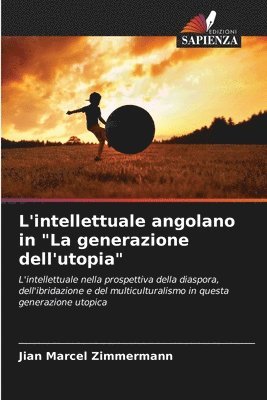 bokomslag L'intellettuale angolano in &quot;La generazione dell'utopia&quot;