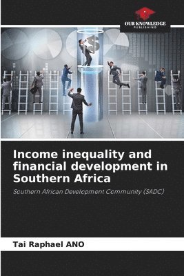 bokomslag Income inequality and financial development in Southern Africa