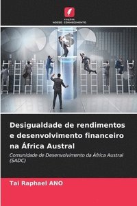 bokomslag Desigualdade de rendimentos e desenvolvimento financeiro na frica Austral