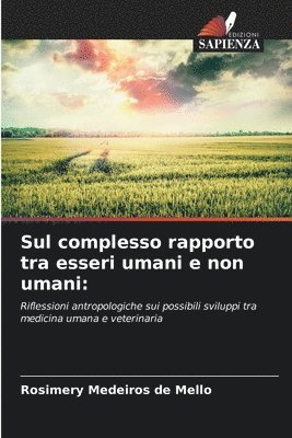 bokomslag Sul complesso rapporto tra esseri umani e non umani