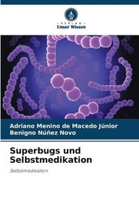 bokomslag Superbugs und Selbstmedikation