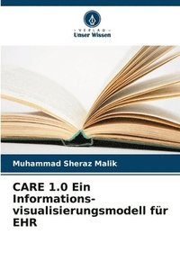 bokomslag CARE 1.0 Ein Informations-visualisierungsmodell fr EHR