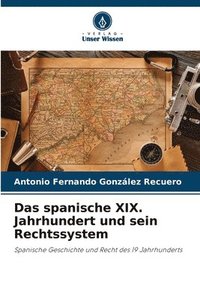 bokomslag Das spanische XIX. Jahrhundert und sein Rechtssystem
