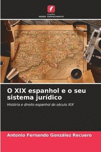 bokomslag O XIX espanhol e o seu sistema jurdico