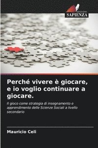 bokomslag Perch vivere  giocare, e io voglio continuare a giocare.