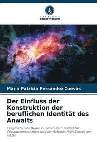 bokomslag Der Einfluss der Konstruktion der beruflichen Identitt des Anwalts