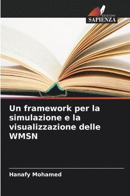 bokomslag Un framework per la simulazione e la visualizzazione delle WMSN