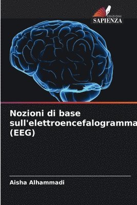 Aisha Alhammadi - Nozioni di base sull'elettroencefalogramma (EEG), Häftad