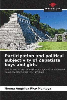 bokomslag Participation and political subjectivity of Zapatista boys and girls