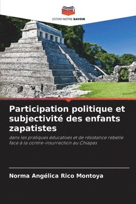 bokomslag Participation politique et subjectivit des enfants zapatistes