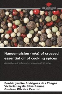bokomslag Nanoemulsion (m/a) of crossed essential oil of cooking spices