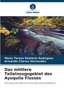 Das mittlere Teileinzugsgebiet des Ayuquila Flusses 1