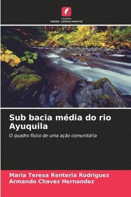 bokomslag Sub bacia mdia do rio Ayuquila