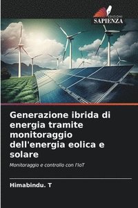 bokomslag Generazione ibrida di energia tramite monitoraggio dell'energia eolica e solare