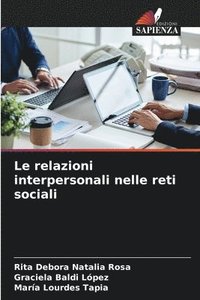 bokomslag Le relazioni interpersonali nelle reti sociali