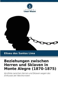 bokomslag Beziehungen zwischen Herren und Sklaven in Monte Alegre (1870-1875)