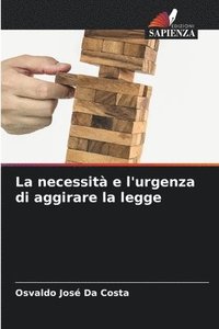 bokomslag La necessit e l'urgenza di aggirare la legge