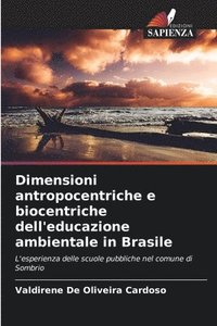 bokomslag Dimensioni antropocentriche e biocentriche dell'educazione ambientale in Brasile