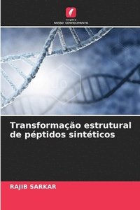 bokomslag Transformao estrutural de pptidos sintticos