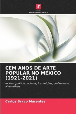 Cem Anos de Arte Popular No Mxico (1921-2021) 1