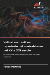 bokomslag Vettori recitanti nel repertorio del contrabbasso nel XX e XXI secolo