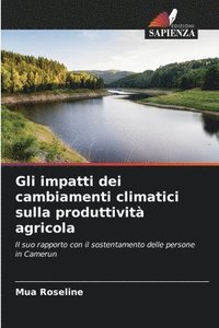 bokomslag Gli impatti dei cambiamenti climatici sulla produttivit agricola