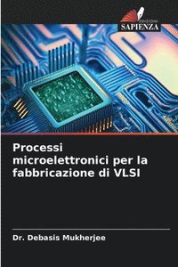 bokomslag Processi microelettronici per la fabbricazione di VLSI